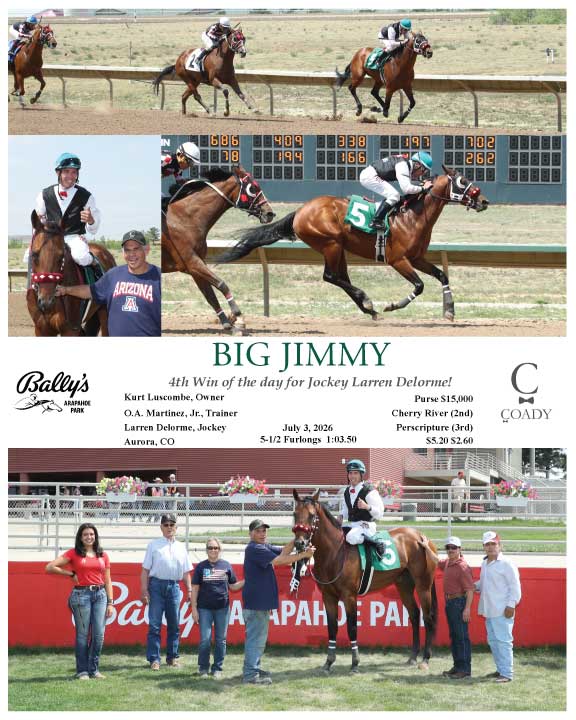 BIG JIMMY - 4th Win of the day for Jockey Larren Delorme! - 07-03-26 - R05 - ARP