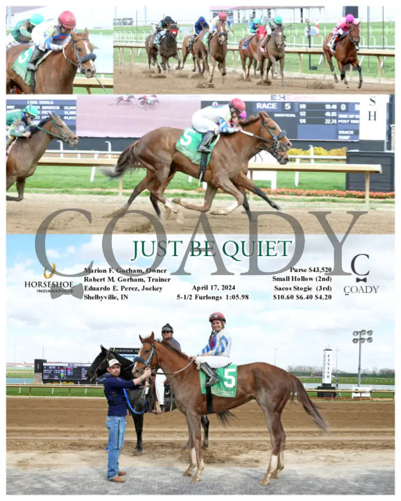 Just Be Quiet - 04 - 17 - 24 R05 Ind Indiana Grand