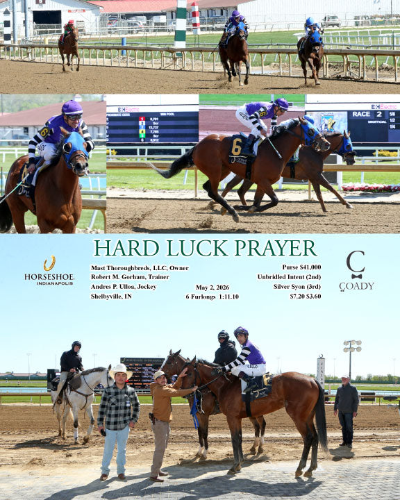 HARD LUCK PRAYER - 05-02-26 - R02 - IND - Coady Media - Kurtis Coady Photography
