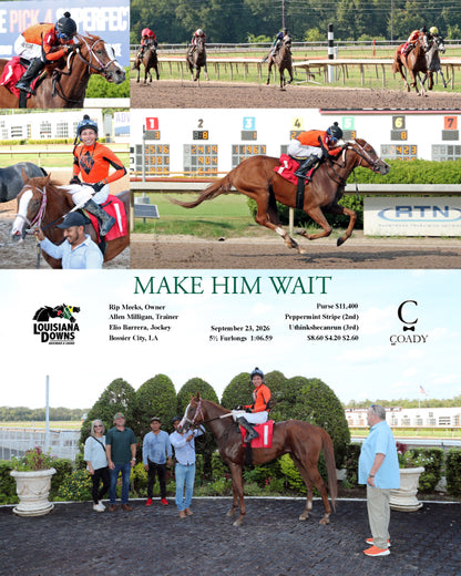 MAKE HIM WAIT - 09-23-26 - R02 - LAD