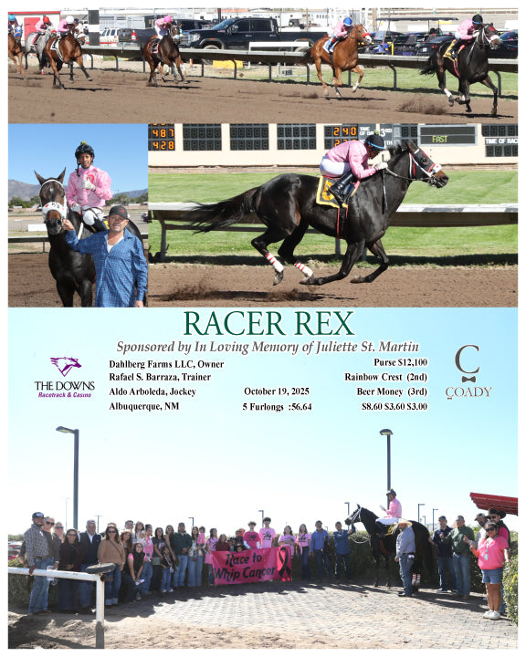 RACER REX - Sponsored by In Loving Memory of Juliette St. Martin  - 10-19-25 - R03 - ALB