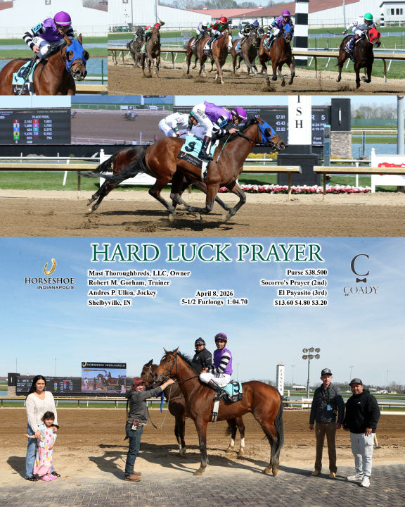 HARD LUCK PRAYER - 04-08-26 - R05 - IND - Coady Media - Kurtis Coady Photography