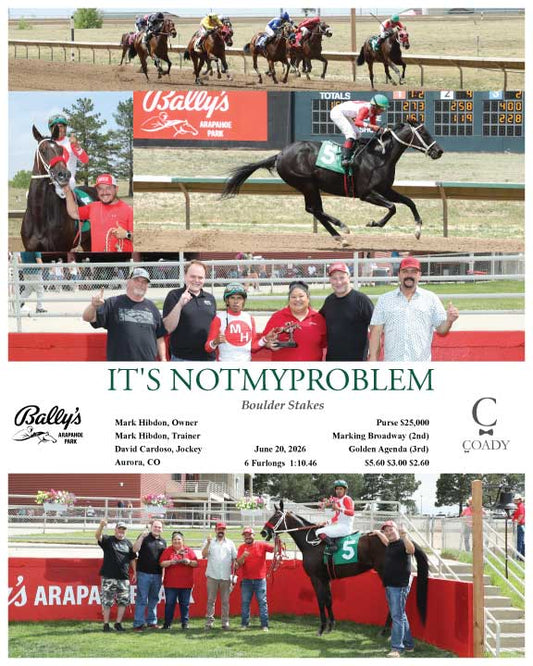 IT'S NOTMYPROBLEM - Boulder Stakes - 06-20-26 - R06 - ARP
