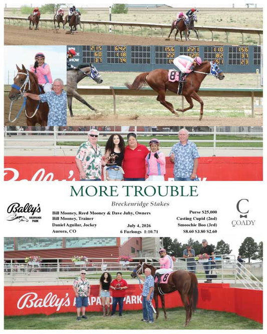 MORE TROUBLE - Breckenridge Stakes - 07-04-26 - R06 - ARP