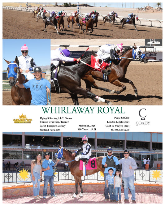 WHIRLAWAY ROYAL - 03-21-26 - R06 - SUN - Coady Media - Kurtis Coady Photography