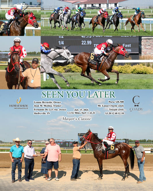 SEEN YOU LATER - 07-15-26 - R07 - IND