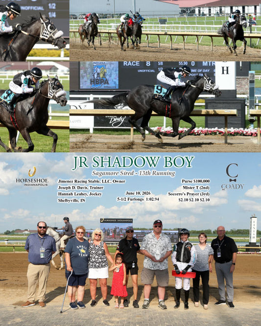 JR SHADOW BOY - Sagamore Sired - 13th Running - 06-10-26 - R08 - IND