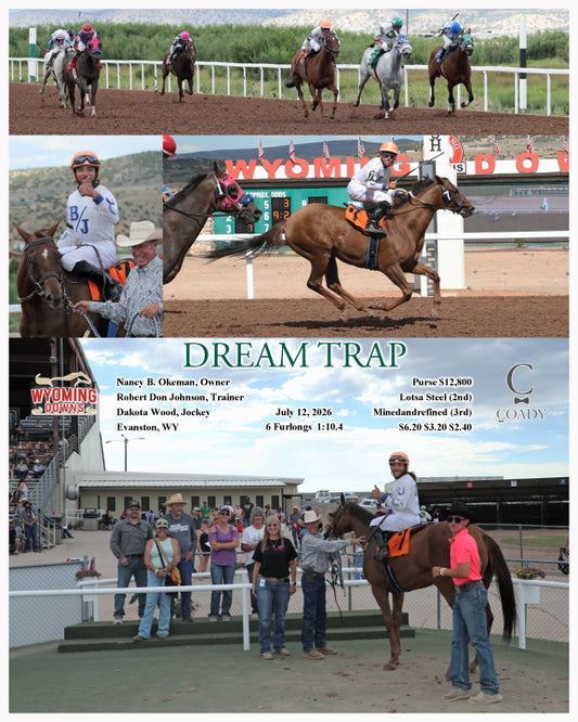 DREAM TRAP - 07-12-26 - R09 - WYO