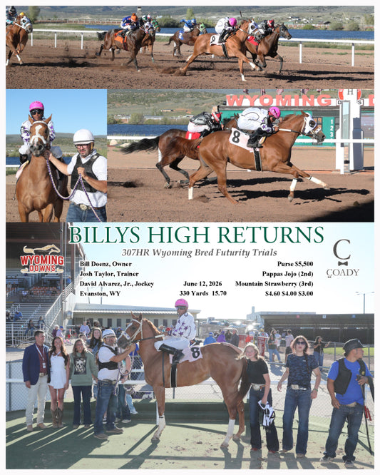BILLYS HIGH RETURNS - 307HR Wyoming Bred Futurity Trials - 06-12-26 - R10 - WYO