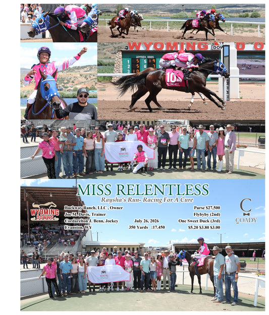 MISS RELENTLESS - Raysha's Run- Racing For A Cure - 07-26-26 - R04 - WYO