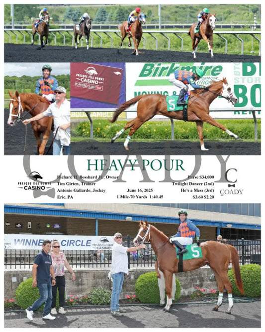 HEAVY POUR - 06-16-25 - R03 - PID Presque Isle Downs