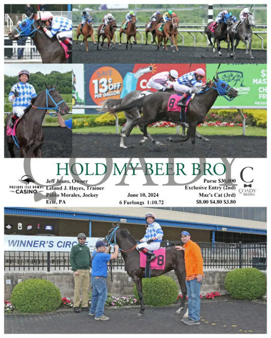 Hold My Beer Bro - 06-10-24 R08 Pid Presque Isle Downs