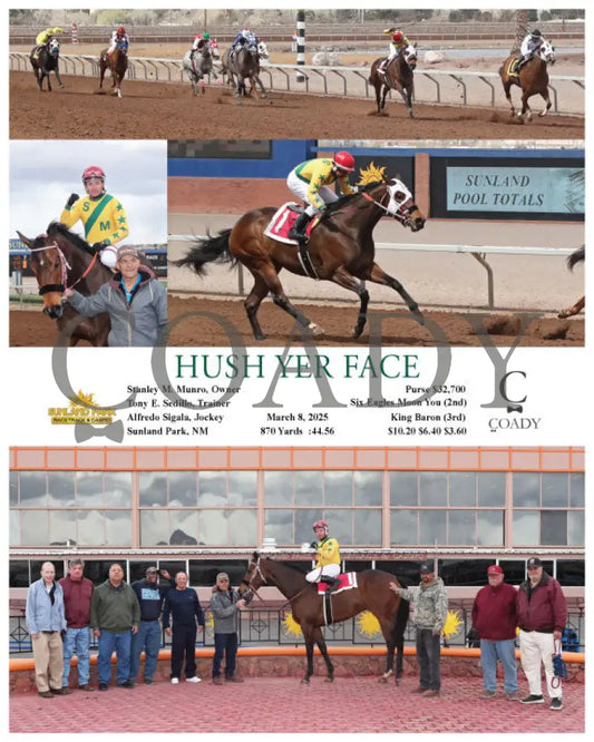 HUSH YER FACE - 03-08-25 - R02 - SUN Sunland Park
