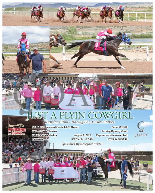JUST A FLYIN COWGIRL - Raysha’s Run - Racing For A Cure Stakes - 08-02-25 - R05 - WYO Wyoming Downs