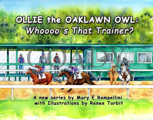Ollie the Oaklawn Owl: Whoooo’s That Trainer? - Children’s Book by Mary Rampellini Book