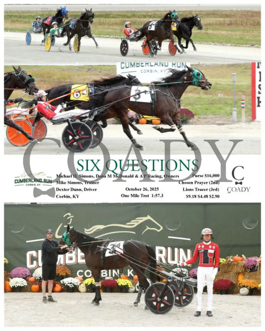SIX QUESTIONS - 102625 - Race 04 - CMR Presque Isle Downs