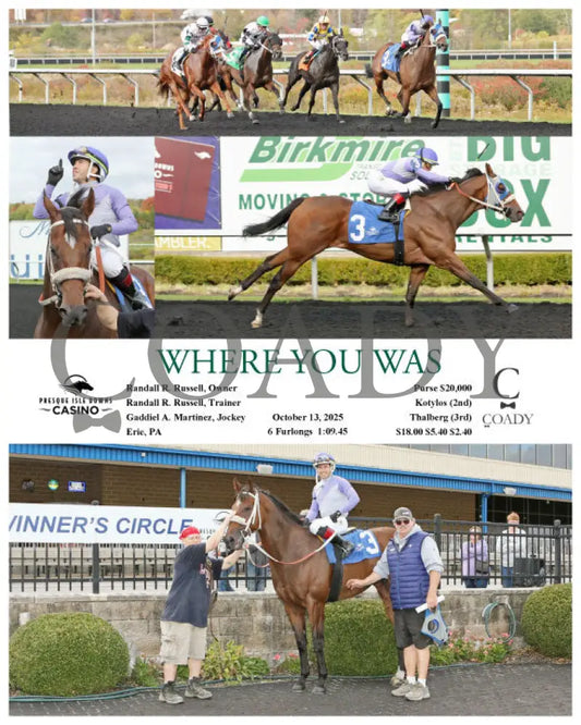 WHERE YOU WAS - 10-13-25 - R04 - PID Presque Isle Downs