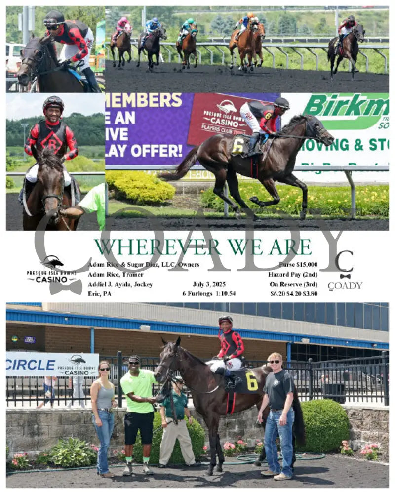 WHEREVER WE ARE - 07-03-25 - R05 - PID Presque Isle Downs